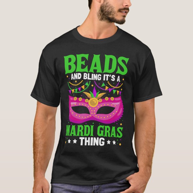 T-shirt Beads And Bling It's A Mardi Gras Thing  Mardi Gra (Devant)