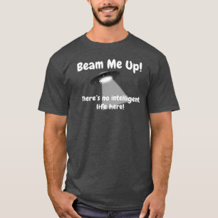 T-shirt Beam Me Up Il n'y a pas de vie intelligente ici OV