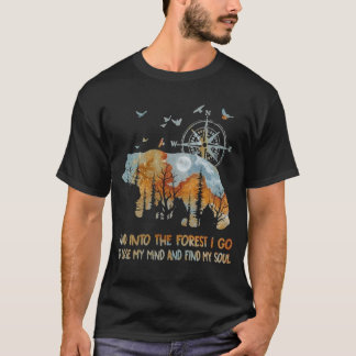T-shirt Bear And Intohe Forest I Lost My Mind And Get My S