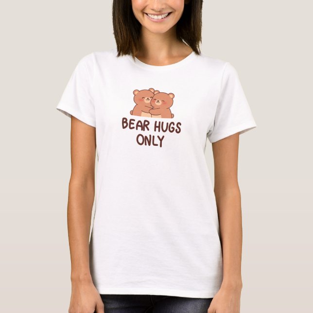 T-shirt Bear Hugs Only (Devant)