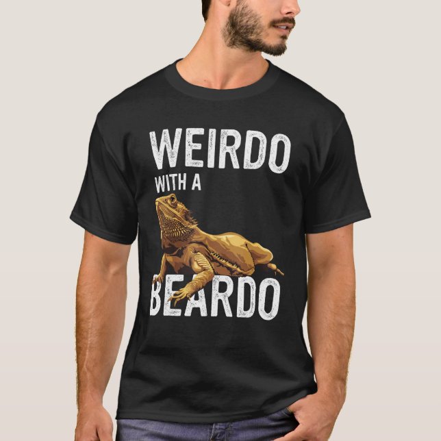 T-shirt Bearded Dragon Beardie  Weirdo With A Beardo (Devant)