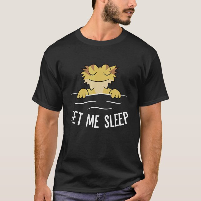 T-shirt Bearded Dragon Let Me Sleep Reptile Bearded Dragon (Devant)