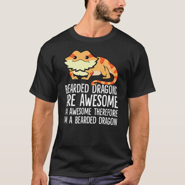T-shirt Bearded Dragons Are Awesome Im Awesome Im A Bearde (Devant)