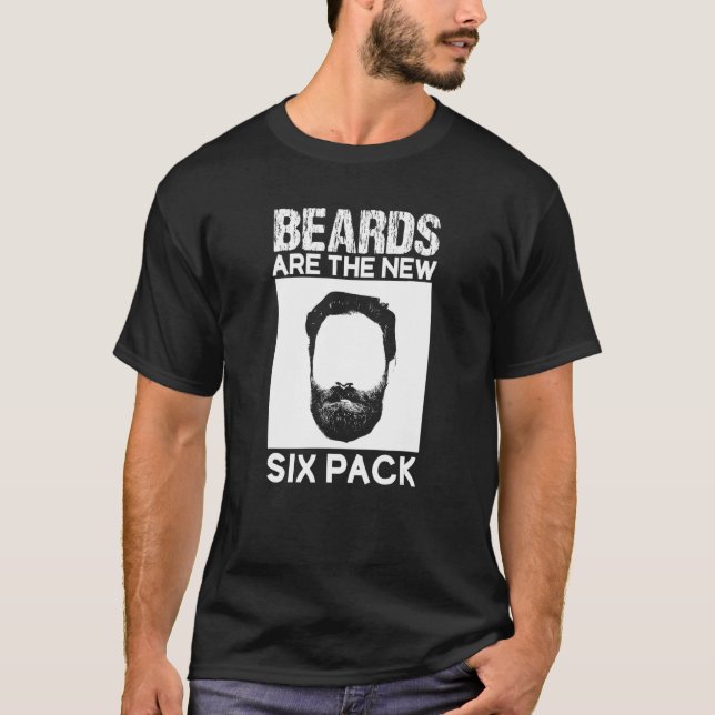 T-shirt Beards Are The New Six Pack   Beard (Devant)