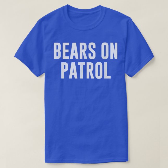 T-shirt Bears on Patrol  (Design devant)
