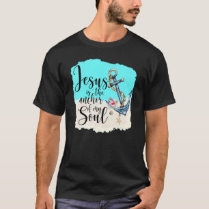 T-shirt Beau Jésus Est L'Ancre De Mon Âme jésus Dieu
