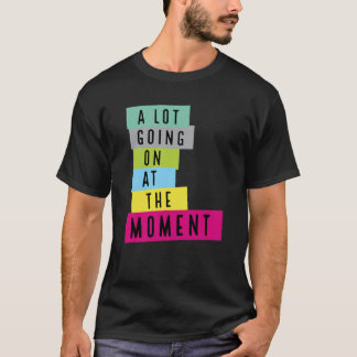 T-shirt Beaucoup de choses en ce moment Séquin, Citation d