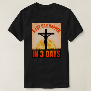 T-shirt Beaucoup de choses peuvent arriver en 3 jours - P