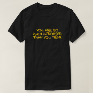 T-shirt Beaucoup Plus Fort Que Vous Ne Pensez Motivationne