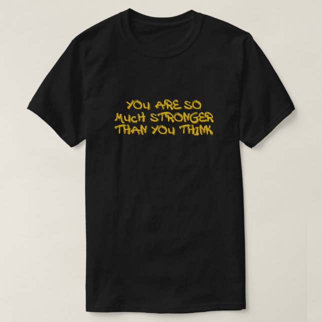 T-shirt Beaucoup Plus Fort Que Vous Ne Pensez Motivationne (Design devant)