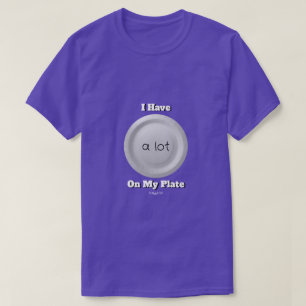 T-shirt Beaucoup sur ma plaque (variante) - Une chemise Mi