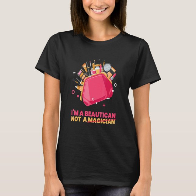 T-shirt Beautician I M A Beautican Cosmetics Make Up Beaut (Devant)