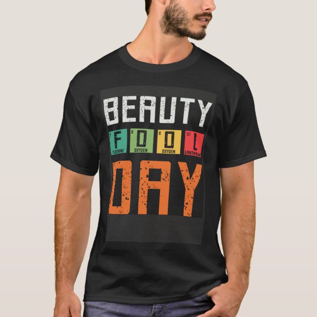 T-shirt Beauty Fool Day April Fools Day April 1st Fool Che (Devant)