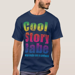 T-shirt Bébé frais d'histoire. Va maintenant me fait un