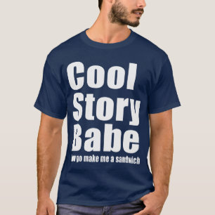 T-shirt Bébé frais d'histoire. Va maintenant me fait un