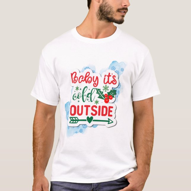 T-shirt Bébé il fait froid dehors neige de Noël (Devant)