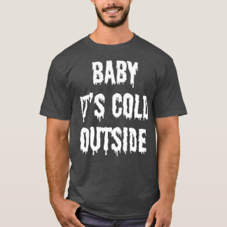 T-shirt Bébé itx27s froid en dehors de 2