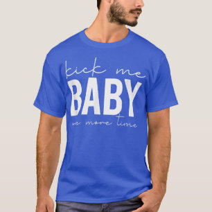 T-shirt Bébé Kick Me Encore Une Fois Grossesse Drôle Un Bé
