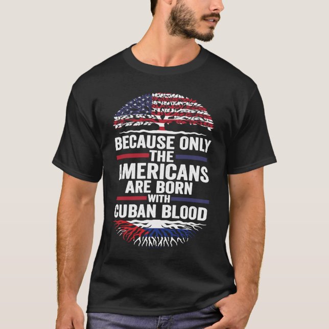 T-shirt because only the Americans are born with cuban blo (Devant)