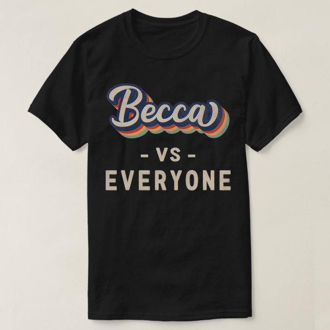 T-shirt Becca vs Everyone  (Design devant)