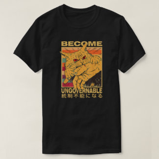 T-shirt Become Ungovernable Funny Japanese Cat