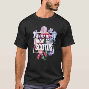 T-shirt Bee Ee Em Ee Floral Scotus Feminist Pro Choix