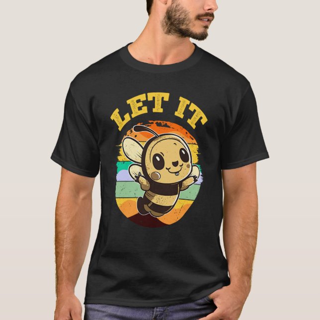 T-shirt Bee Let it Beekeeper Honeybee Beekeeping  2 (Devant)