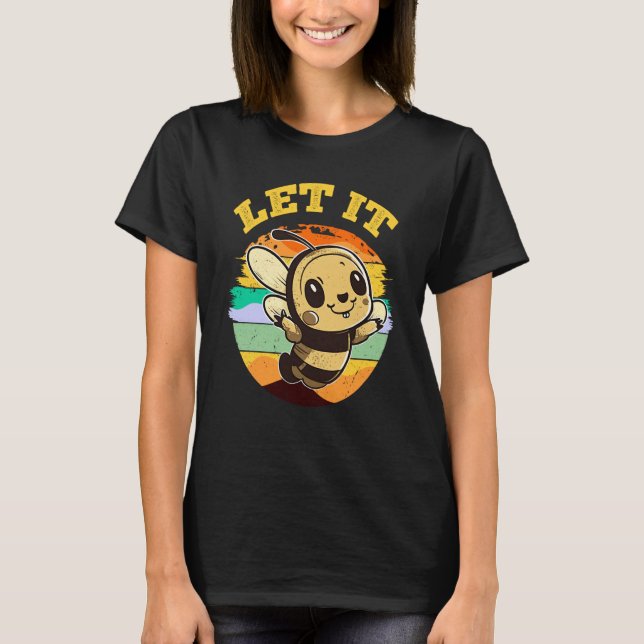 T-shirt Bee Let it Beekeeper Honeybee Beekeeping  2 (Devant)