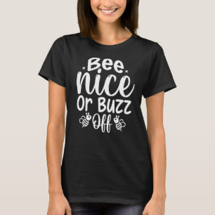 T-shirt Bee Nice Ou Buzz Off