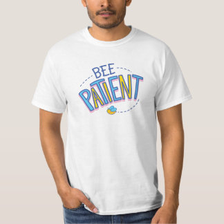 T-SHIRT BEE PATIENT