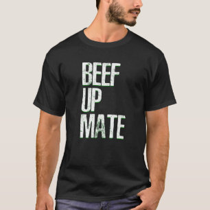 T-shirt Beef Up Mate Beef Viande Barbecue