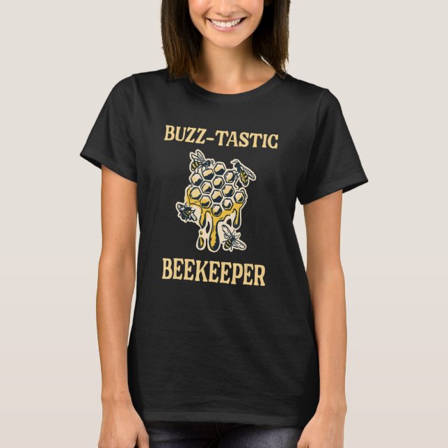 T-shirt Beekeeper  Beekeeping Honeycomb Bee Buzz tastic (Devant)