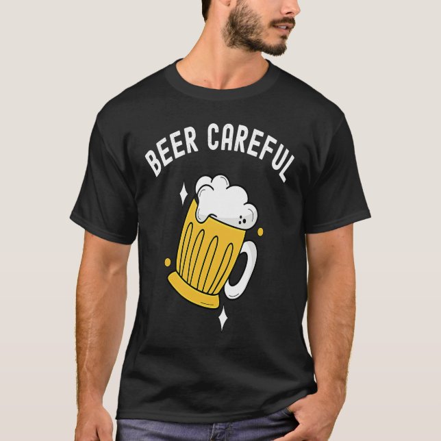 T-shirt Beer Careful Drinking & Brewery Lovers  Funny Beer (Devant)
