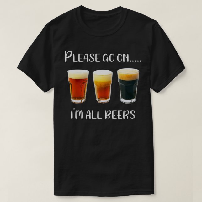 T-shirt Beer Im all Beers Funny Beer Drinker Craft Beer Lo (Design devant)