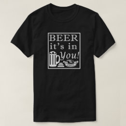 T-shirt Beer It's In You ! Cadre