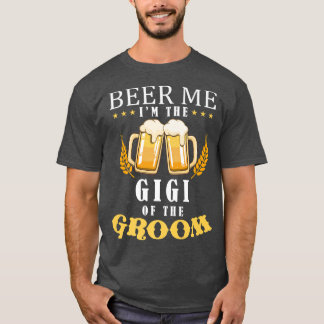 T-shirt Beer Me Gigi Du Mariage De L'Équipe De Boissons De