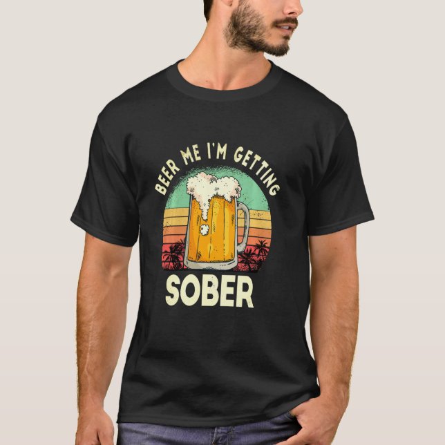 T-shirt Beer Me I Obtient Sober Drôle Couché de soleil sar (Devant)