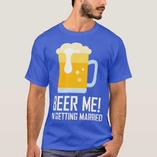 T-shirt Beer Me Ix27m Se Marier 4