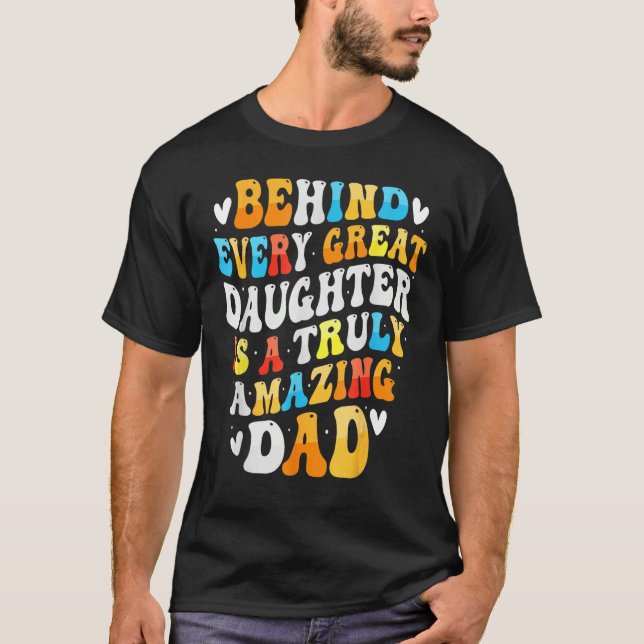 T-shirt Behind Every Great Daughter Is A Truly Grandpa Fat (Devant)