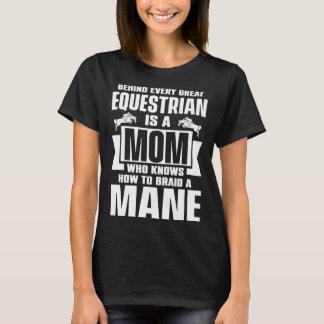 T-shirt Behind Every Great Equestrian Mom Knows How To Bra