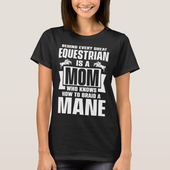 T-shirt Behind Every Great Equestrian Mom Knows How To Bra (Devant)