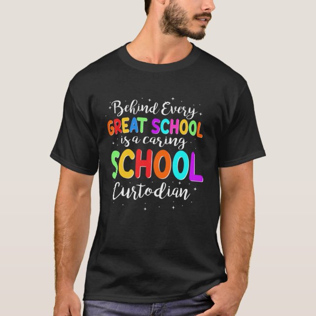 T-shirt Behind Every School Is A Caring School Custodian (Devant)