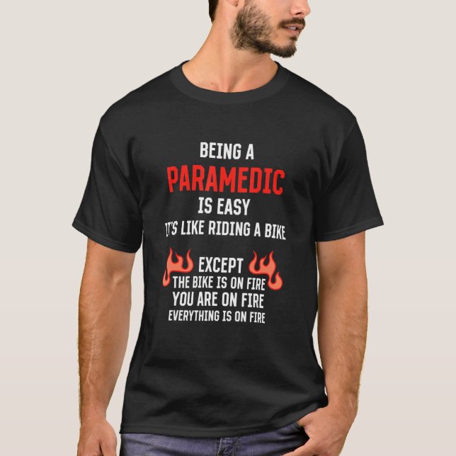 T-shirt Being a Paramedic Is Easy  EMT Humor (Devant)