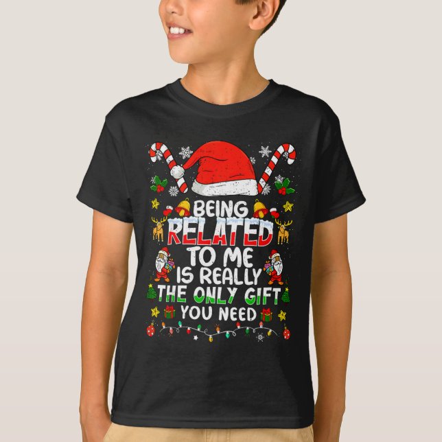 T-shirt Being Related To Me Funny Christmas Family Xmas Pa (Devant)