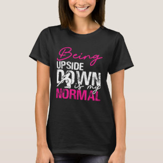 T-shirt Being Upside Down Is My Normal  Gymnastics Gymnast