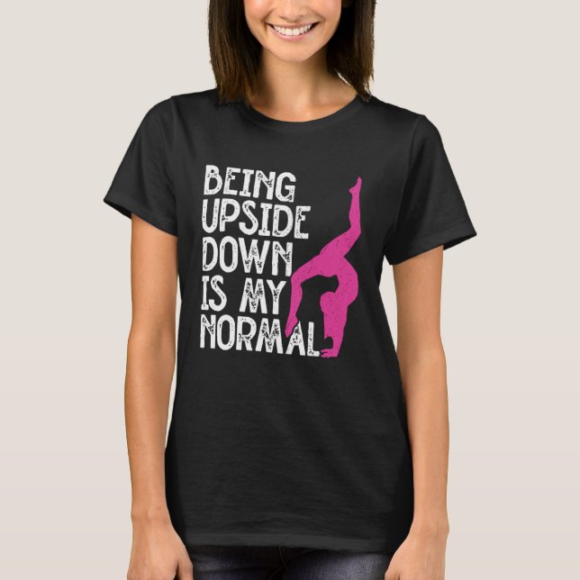 T-shirt Being Upside Down Is Normal Tumbling Cartwheel Tum (Devant)
