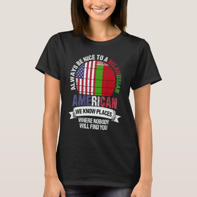 T-shirt Belarusian American We know Places where Belarus F (Devant)