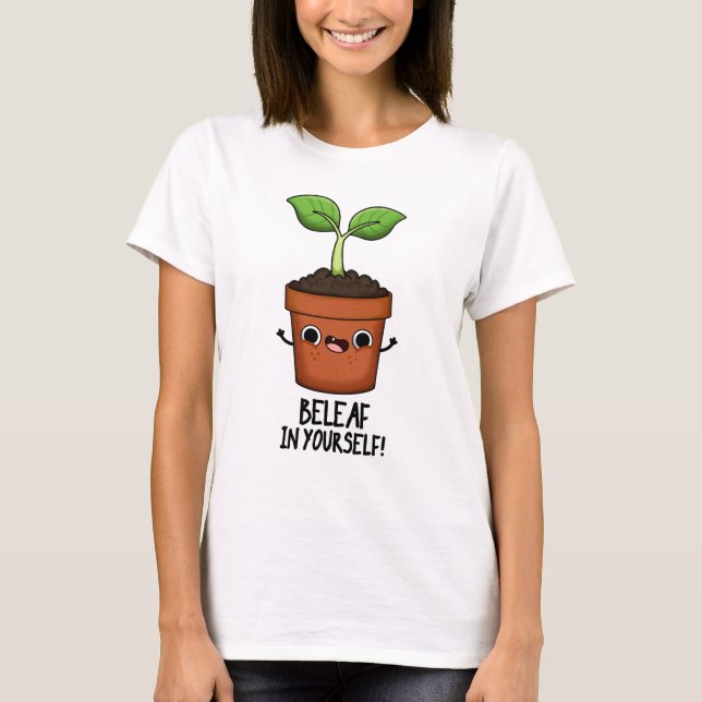 T-shirt Beleaf Dans Votre Amusant Plante Pun (Devant)