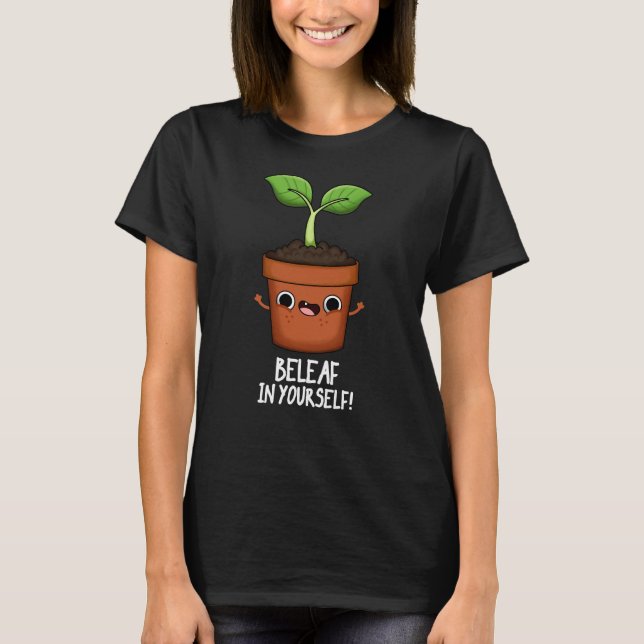 T-shirt Beleaf En Vous-Même Drôle Plante Pun Dark BG (Devant)