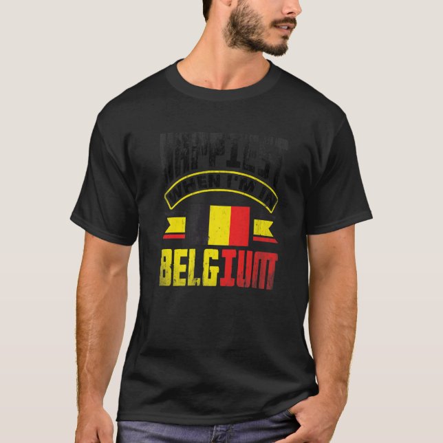 T-shirt Belgium Belgian Belgium Flag Happiest When Im In B (Devant)